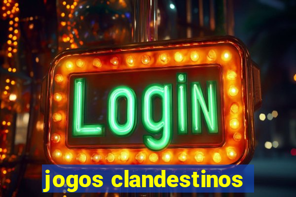 jogos clandestinos